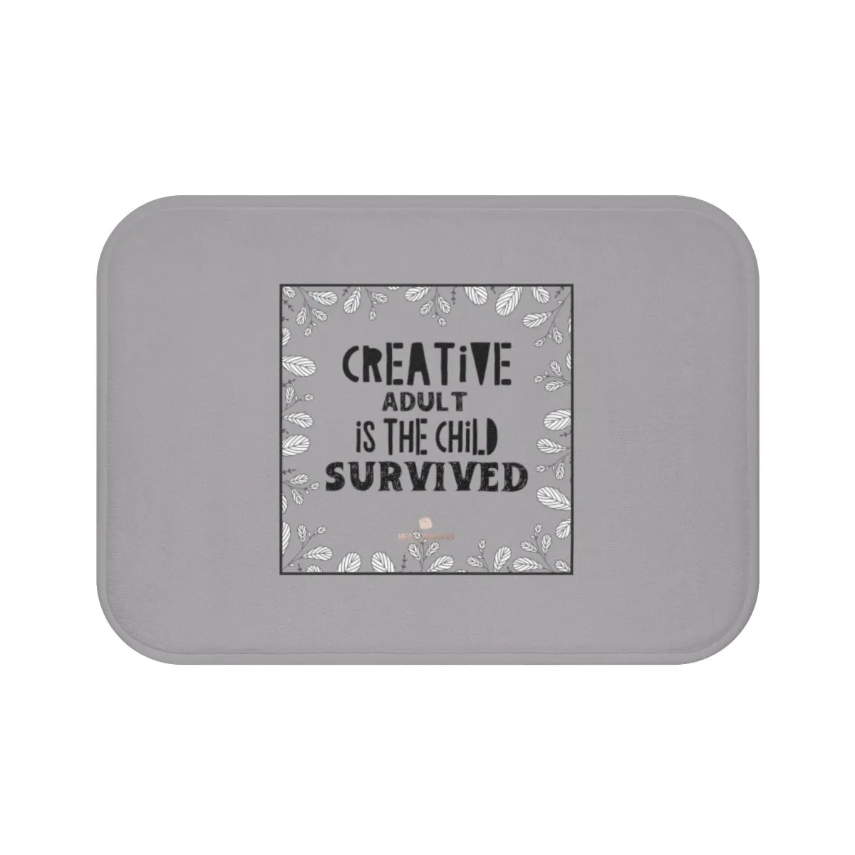 Gray Motivational Bath Mat, "Creative Adult Is The Child Survived" Inspirational Quote Bath Mat- Printed in USA