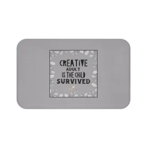 Gray Motivational Bath Mat, "Creative Adult Is The Child Survived" Inspirational Quote Bath Mat- Printed in USA