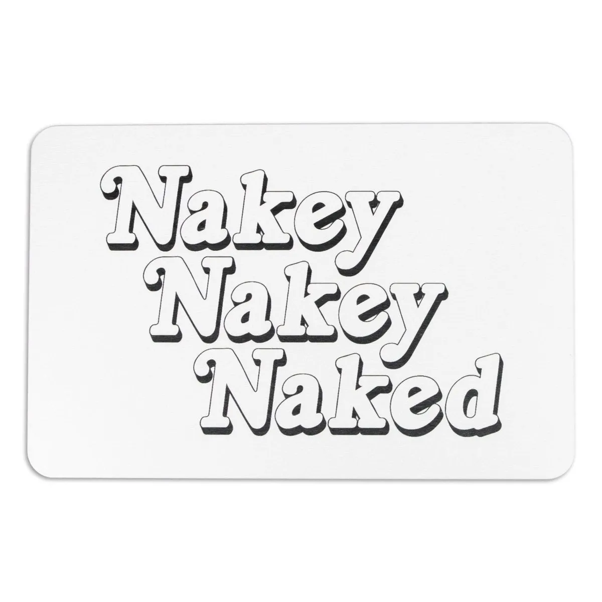 Nakey Nakey Naked - Funny Bathmat - Cute Bath Mat - Bathroom Décor - Modern Bathroom Accessories - Unique Bath Mat - Non Slip Bath Mat