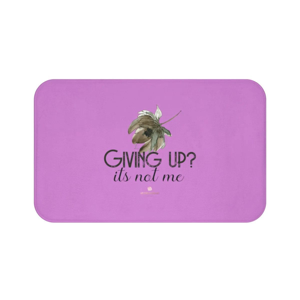 Pink Motivational Bath Mat, "Giving Up, It's Not Me" Inspirational Quote Microfiber Bath Mat- Printed in USA