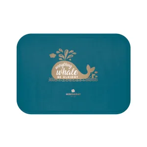 Teal Blue Motivational Bath Mat, "Everything Whale Be Alright", Inspirational Quote Bath Mat- Printed in USA