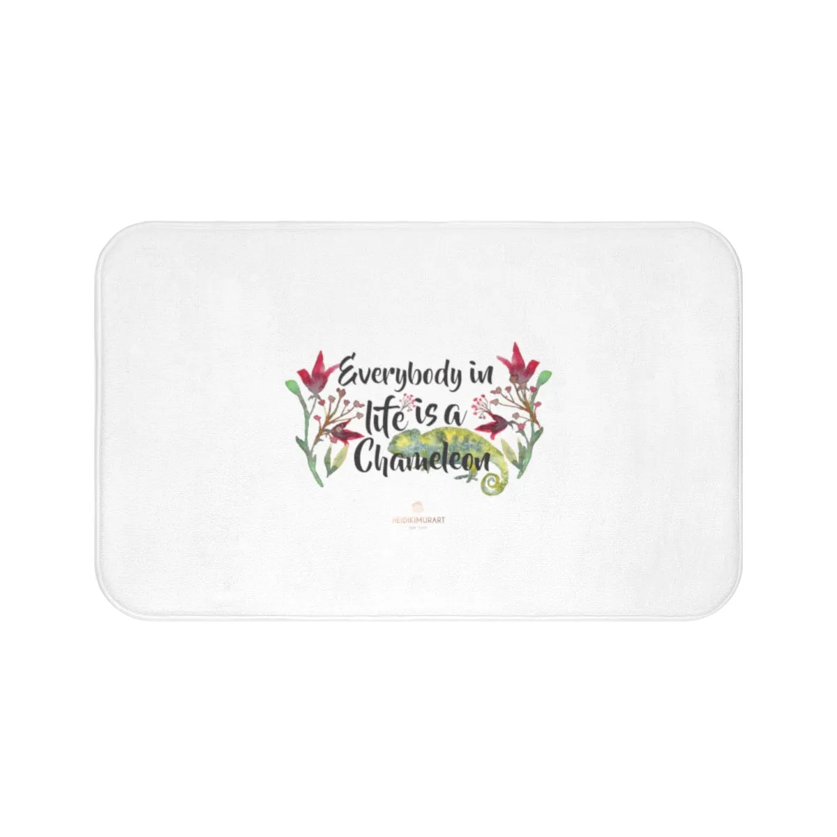 White Bath Mat, "Everybody In Life is a Chameleon" Inspirational Quote- Printed in USA