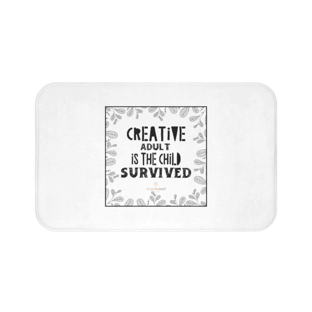 White Motivational Bath Mat, "Creative Adult Is The Child Survived" Inspirational Quote Bath Mat- Printed in USA