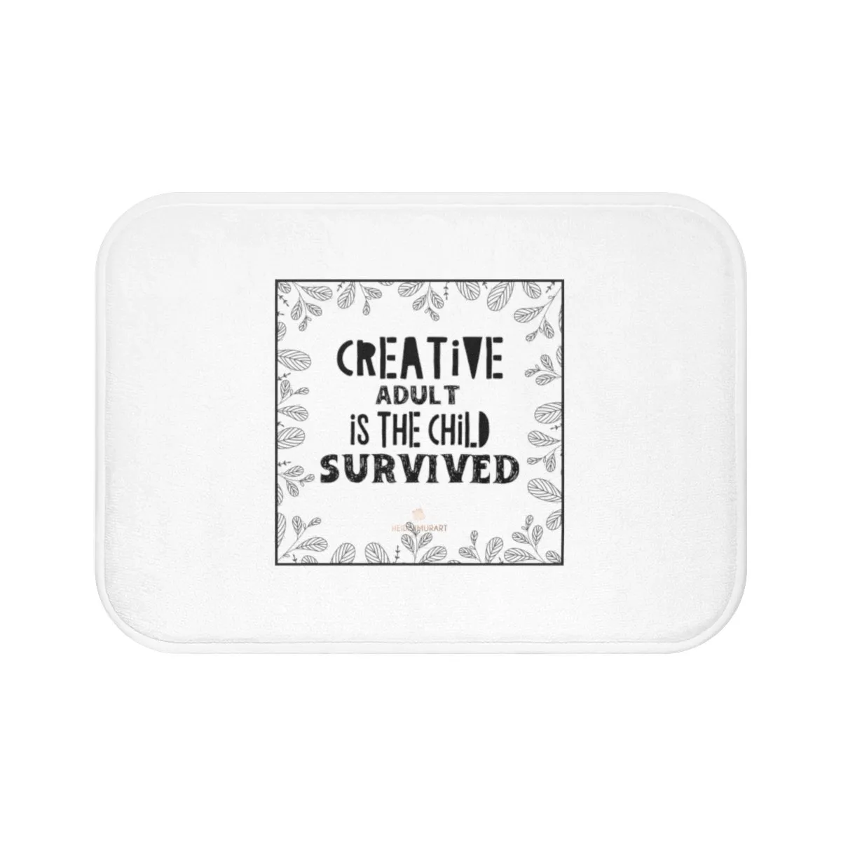 White Motivational Bath Mat, "Creative Adult Is The Child Survived" Inspirational Quote Bath Mat- Printed in USA